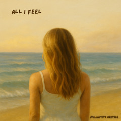 All I Feel