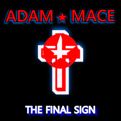 Adam Mace - The Final Sign (Instrumental #3 May 22, 2025)