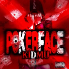 KIDMU - POKERFACE