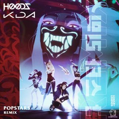 K/DA - Pop/Stars (HooDz Remix) (FREE DOWNLOAD)