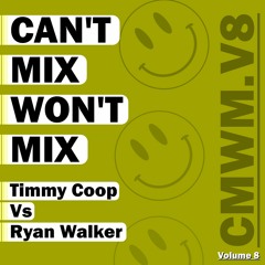 Can't Mix Won't Mix Vol 08 Featuring Ryan Walker