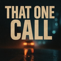 THAT ONE CALL