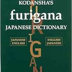 [View] [PDF EBOOK EPUB KINDLE] Kodansha's Furigana Japanese Dictionary (Kodansha Dictionaries) b