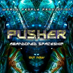 Pusher - Abandoned Spaceship EP