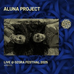 ALUNA PROJECT - Live @ Ozora Festival 2025 | Ambyss