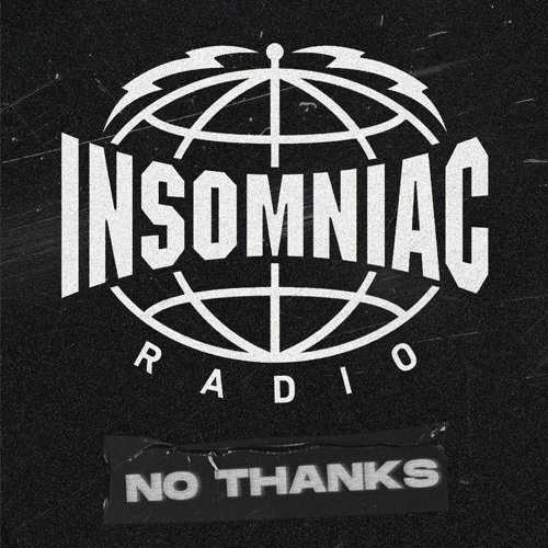 No Thanks - Insomniac Radio Guest Mix (July 22, 2020)