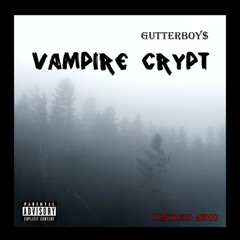 GutterBoy$ - Vampire Crypt [Prod. Jdmakesbeats]