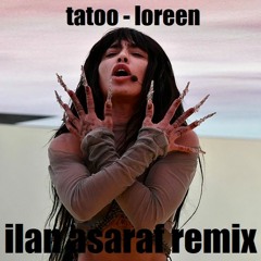 Tatoo -loreen ilan asaraf remix