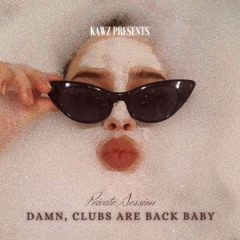 private session #007 @ damn, clubs are back baby