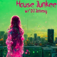 House Junkee w/ DJ Jonesy