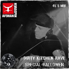 45´5 SPECIAL HALLOWEEN MIX by AFGHAN HEADSPIN DIRTY KITCHEN RAVE