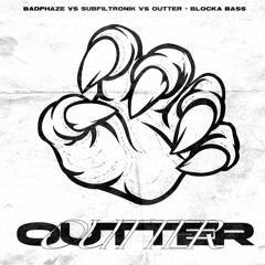BADPHAZE VS SUBFILTRONIK VS OUTTER - BLOCKA BASS (CLIP)