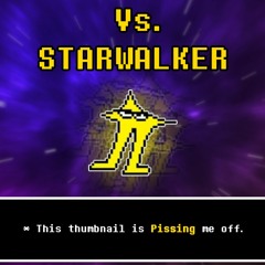 [Deltarune Concept] Battle against the TRUE Starwalker