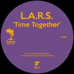 01 - L.A.R.S. - Time Together (Original Mix)