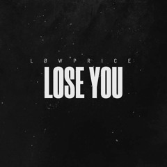 Løwprice - Lose You [Midtempo]