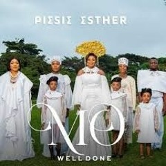Piesie Esther-Mo (Well Done)