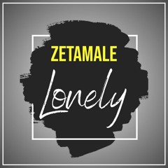 Lonely - Zetamale - Full Mix
