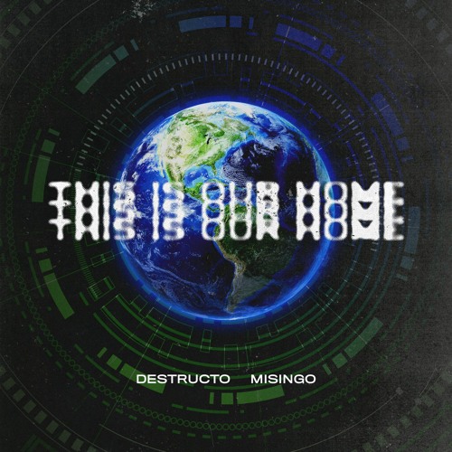 Destructo & Misingo - This Is Our Home