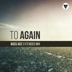 Bass Ace - To Again