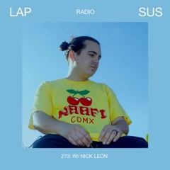 LAPSUS RADIO 273 - Nick León