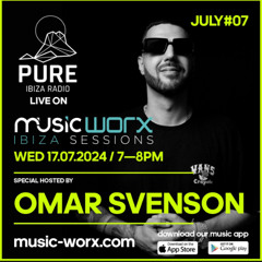 OMAR SVENSON @ PURE IBIZA RADIO - MUSIC WORX RADIOSHOW (IBIZA, SPAIN) LIVE SET 17/07/2024