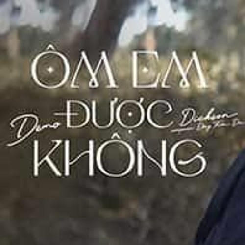 Ôm Em Được Không