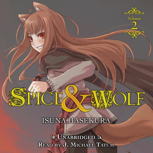 Stream Spice and Wolf Vol. 2 by Isuna Hasekura Read by J.Michael