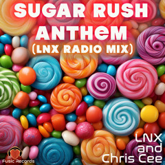 Sugar Rush Anthem (LNX Radio Mix)