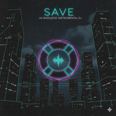SAVE - UK Bass Instrumental DJ (9)