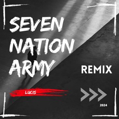 Seven Nation Army (Lucis Remix)