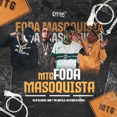 MTG-FODA MASOQUISTA - MC's PEDRIN DO ENGENHA, GP DO SERRÃO, LORIN DA ZL