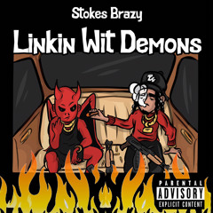 Stokes Brazy x Linkin Wit Demons