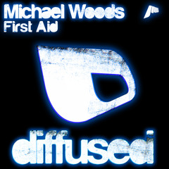 Michael Woods - First Aid (Original Mix)