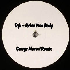 DFX - Relax Your Body (George Marvel 2026 Remix) FREE DOWNLOAD