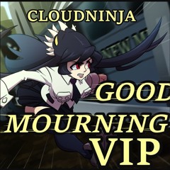 Good Mourning VIP