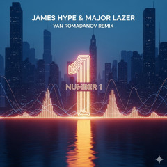 James Hype & Major Lazer - Number 1 (Yan Romadanov Remix, Remix Competition Entry)