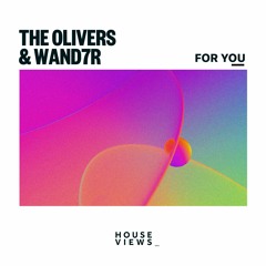 The Ølivers & WAND7R - For You