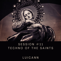 Session #11 Techno Of The Saints