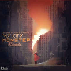 Egzod & Anna Yvette - My City (Monstep Remix)