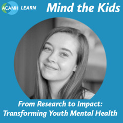 Mind the Kids - From Research to Impact: Transforming Youth Mental Health