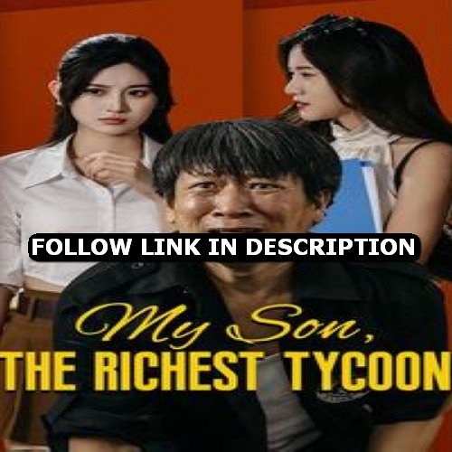 Stream My Son The Richest Tycoon (DUBBED) π¬ππ πΊππ by Stream My Son The Richest Tycoon (DUBBED) π¬ππ πΊππ by
