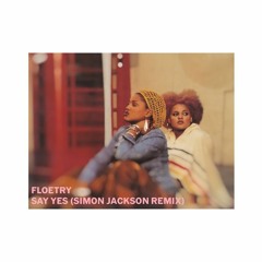 Floetry - Say Yes (Simon Jackson Remix)