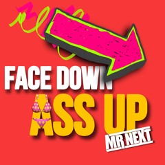 Face Down, Ass Up (MR NEXT - remix)