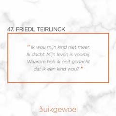 47. Friedl Teirlinck (Postnatale depressie)