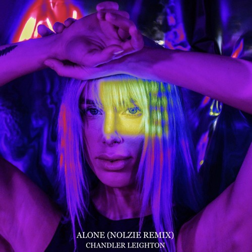 Chandler Leighton - Alone (NOLZIE Remix)