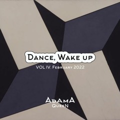 Dance, Wake Up @0130  February22
