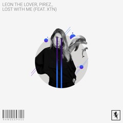 Leon The Lover, PireZ_  - Lost With Me Feat. XTN [RAWDEEP055]