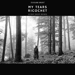 Taylor Swift - My Tears Ricochet (LUDO! Deep Remix)