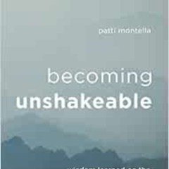 Get EBOOK 💘 Becoming Unshakeable: Wisdom Learned on the Journey to Inner Freedom by