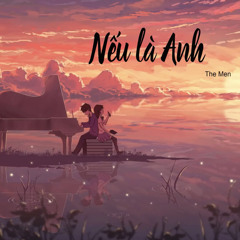 Nếu Là Anh_The Men